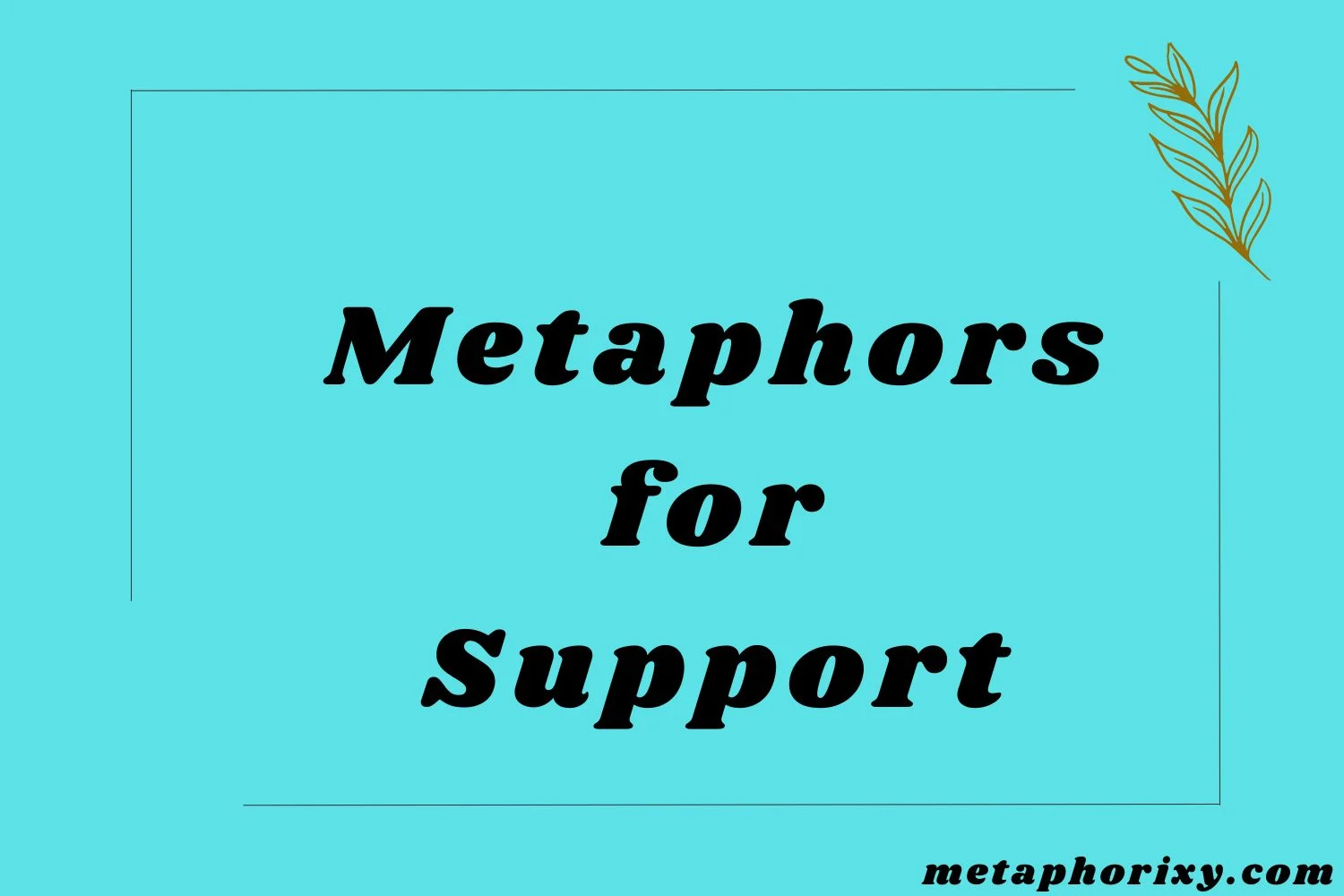 Metaphors for Support