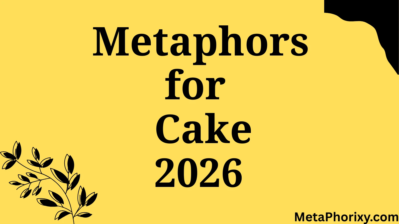 Metaphors for Cake