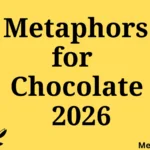 Metaphors for Chocolate