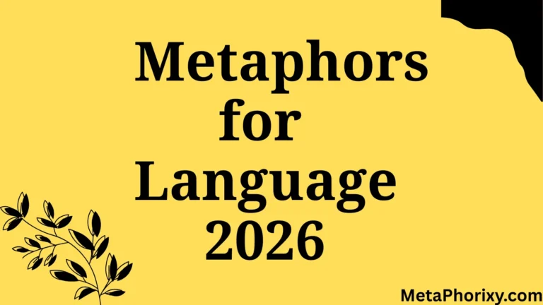 Metaphors for Language