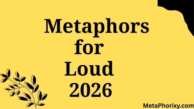 Metaphors for Loud