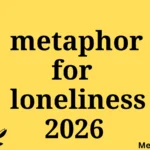 metaphor for loneliness