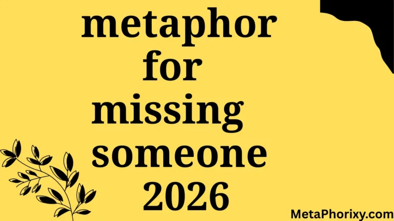 metaphor for missing someone