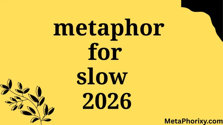 metaphor for slow