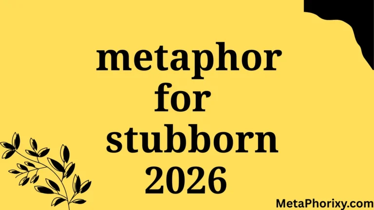 metaphor for stubborn