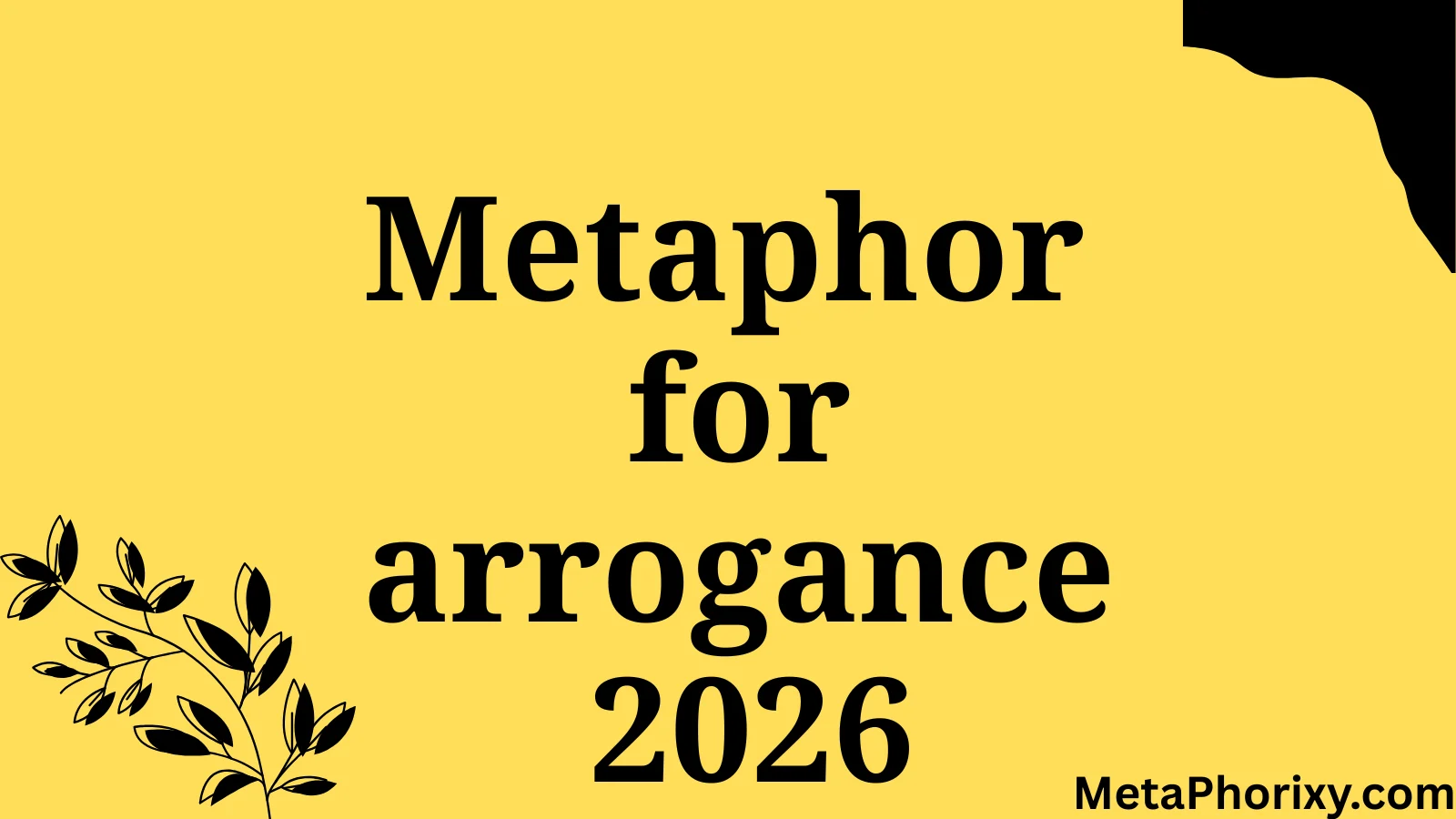 metaphor for arrogance