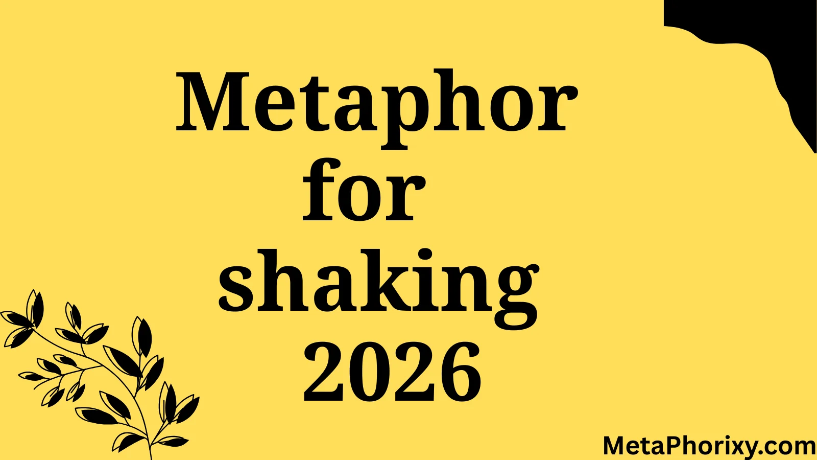 metaphor for shaking